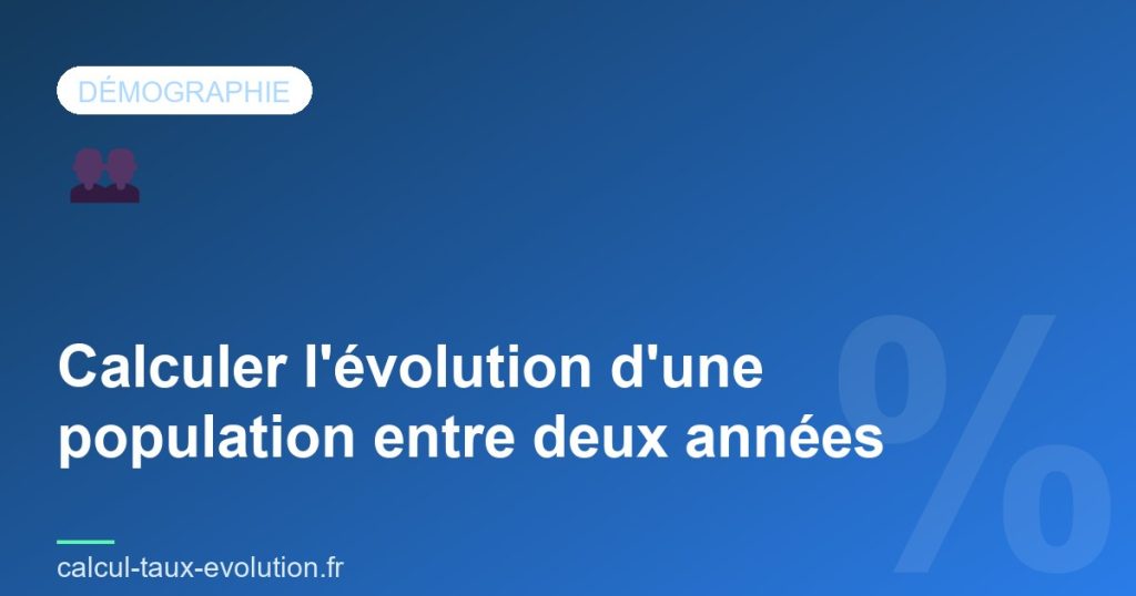 Calculer l'évolution d'une population entre deux années